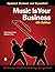 By Christopher Knab Music Is Your Business by Christopher Knab