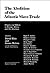 The Abolition of the Atlantic Slave Trade: Origins and Effects in Europe, Africa, and the Americas