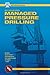 Managed Pressure Drilling (Gulf Drilling Guides) by Bill Rehm... by Bill Rehm