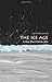 The Ice Age: A Very Short Introduction (Very Short Introductions) 1st edition by Woodward, Jamie (2014) Paperback