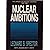 Nuclear Ambitions: The Spread Of Nuclear Weapons 1989-1990
