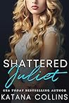 Book cover for Shattered Juliet (Shattered Hearts Trilogy)