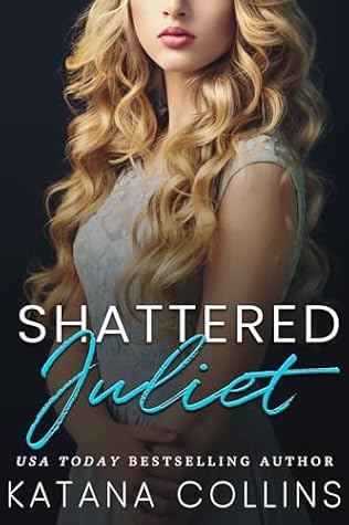 Shattered Juliet (Shattered Hearts Trilogy)
