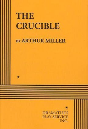The Crucible Publisher: Dramatists Play Service Inc; Later Edition edition