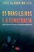 Os brasileiros e a democracia: Bases sócio-políticas da legitimidade democrática (Ensaios) (Portuguese Edition)