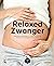 Relaxed zwanger (Dutch Edition)