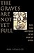 The Graves Are Not Yet Full: Race, Tribe, and Power in the Heart of Africa