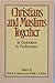 Christians and Muslims Together: An Exploration by Presbyterians
