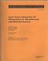 Laser-Tissue Interaction XI Photochemical, Photo-Thermal, and Photomechanical Laser-Tissue Interaction XI Photochemical, Photo-Thermal, and Photomechanical
