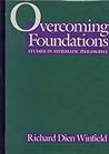 Overcoming Foundations: Studies in Systematic Philosophy