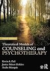 Theoretical Models of Counseling and Psychotherapy [2/24/2017] Kevin A. Fall