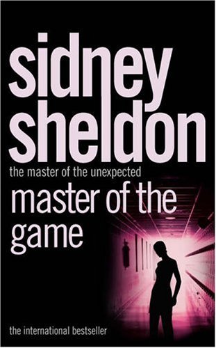 Master of the Game: Written by Sidney Sheldon, 2005 Edition, ((Reissue)) Publisher: HarperCollins Paperback