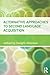 Alternative Approaches to Second Language Acquisition by (2011-04-09)