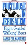 Footloose in Jerusalem: Eight Guided Walking Tours