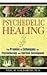 Psychedelic Healing