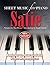 Erik Satie: Sheet Music for Piano: From Beginner to Intermediate; Over 25 masterpieces (2015-09-29)
