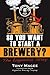 [So You Want to Start a Brewery?: The Lagunitas Story] [By: Magee, Tony] [October, 2014]