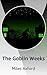 The Goblin Weeks