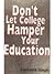 Don't Let College Hamper Yo...