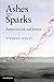 Ashes and Sparks: Essays On Law and Justice by Stephen Sedley (24-Feb-2011) Paperback