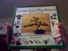 Step-By-Step Create Your Own Bonsai (Hardcover)