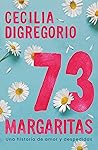 73 margaritas: Una historia de amor y despedidas