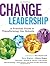 Change Leadership: A Practical Guide to Transforming Our Schools by Tony Wagner (2005-12-02)