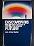 Discovering the Future - th...