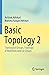 Basic Topology 2: Topological Groups, Topology of Manifolds and Lie Groups