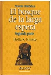 Portada de EL BOSQUE DE LA LARGA ESPERA. SEGUNDA PARTE., de Hella S. Haasse