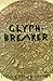 Glyphbreaker by Fischer, St...