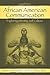 African American Communication: Exploring Identity and Culture (Routledge Communication Series) by Michael L. Hecht (2002-09-03)