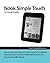 Nook Simple Touch Survival Guide: Step-by-Step User Guide for the Nook Simple Touch eReader: Using Hidden Features, Downloading FREE eBooks, and Surfing the Web (Mobi Manuals) by Toly K (2011-07-27)