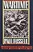 Wartime: Understanding and Behavior in the Second World War 1st edition by Fussell, Paul (1989) Hardcover