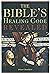 The Bible's Healing Code Re...