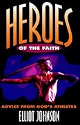 Heroes of the Faith: Advice from God's Athletes