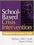 School-Based Crisis Intervention: Preparing All Personnel to Assist (Practical Intervention in the Schools) by Heath, Melissa Allen, Sheen, Dawn 1st (first) Edition [Paperback(2005)]