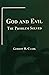 God and Evil: The Problem Solved
