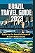 BRAZIL TRAVEL GUIDE 2023: E...