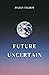 Future Uncertain