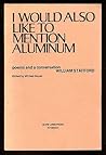 I Would Also Like to Mention Aluminum : Poems and a Conversation I Would Also Like to Mention Aluminum : Poems and a Conversation