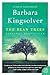 The Bean Trees by Barbara Kingsolver The Bean Trees by Barbara Kingsolver