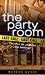 The Party Room Series Trilogy 3 Book Set Morgan Burke by Morgan Burke