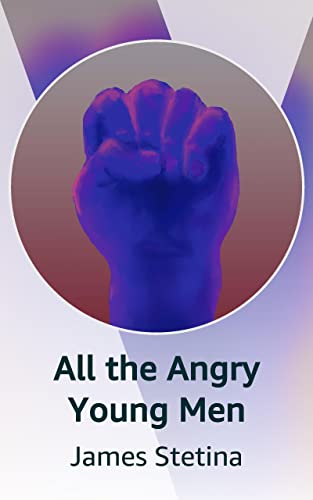 All the Angry Young Men (Kindle Edition)