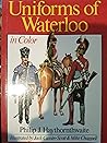 Uniforms of Waterloo in Color, June 16-18, 1815