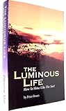 Luminous Life : How to Shine Like the Sun