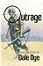 Outrage: A Novel by Dale Dye (1988-04-05)