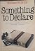 Something to Declare