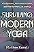 Surviving Modern Yoga: Cult Dynamics, Charismatic Leaders, and What Survivors Can Teach Us