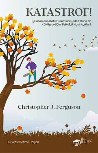 Katastrof!;İyi İnsanların Kötü Durumları Neden Daha da Kötüleştirdiğini Psikoloji Nasıl Açıklar? (Paperback)